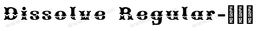 Dissolve Regular字体转换